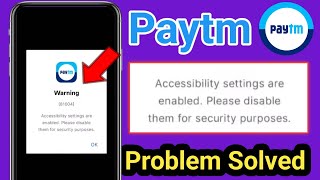Fix Paytm Accessibility settings are enbaled Problem | Accessibility settings are enabled paytm