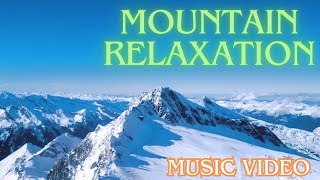 Mountain Relaxation - Music Video