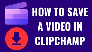 How to Save a Video in Clipchamp