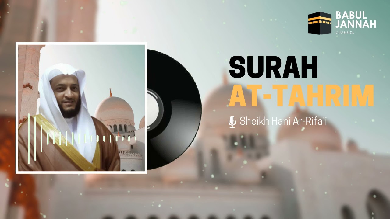 Surah At-Tahrim by Sheikh Hani Ar-Rifai