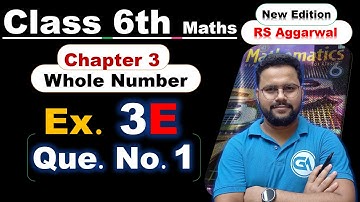 Class 6 Maths | RS Aggarwal (New Edition) | Chapter 3: Whole Numbers | Exercise 3E – Question 1