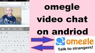 How To Get Omegla Vodeo Chat On Andriod Phone.