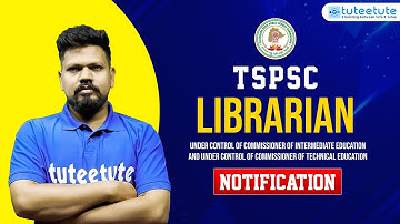 TSPSC Librarian Notification | tuteetute