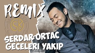Serdar Ortaç - Geceleri Yakıp (Semih KIZIL Remix) // 2019 Resimi
