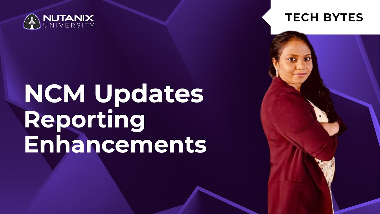 Nutanix Cloud Manager Reporting Enhancements | Tech Bytes | Nutanix ...