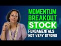 Stockpro  momentum breakout candidate stock  unsound fundamentals