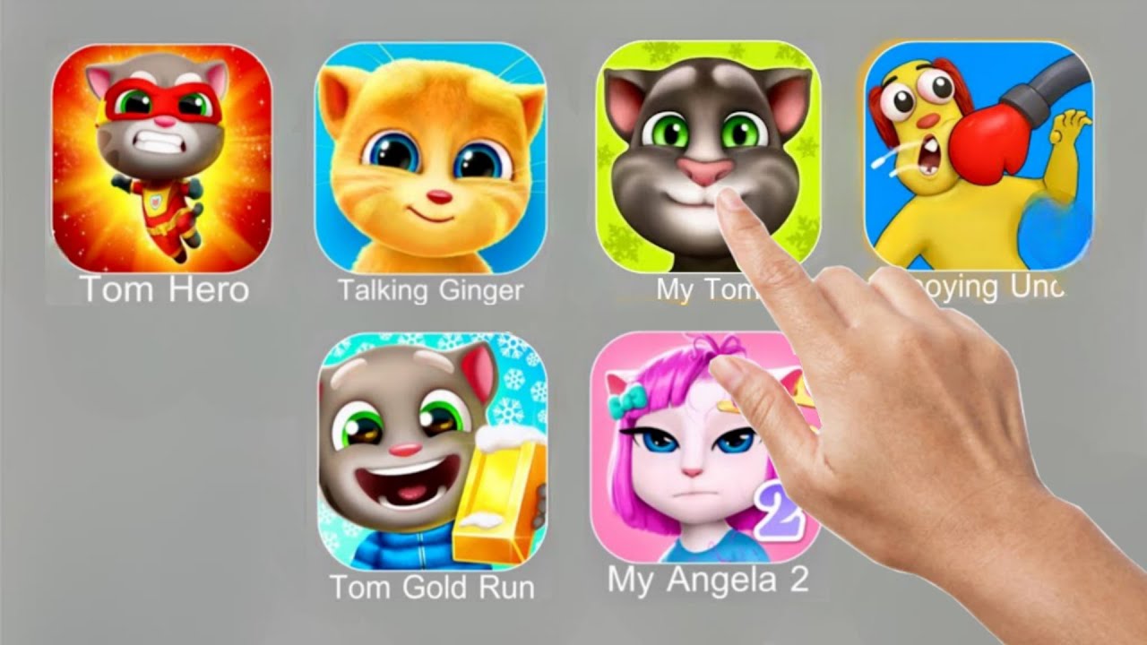 Tom Hero,  Talking Ginger,  My Tom,  Annoying Uncle,  Tom Gold Run,  My Angela 2.