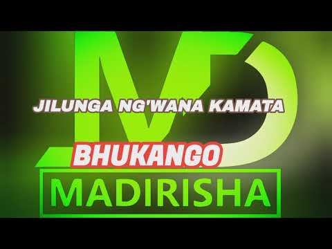 JILUNGA NG WANA KAMATA BHUKANGO 0715506284 PRD BY MADIRISHA STUDIO