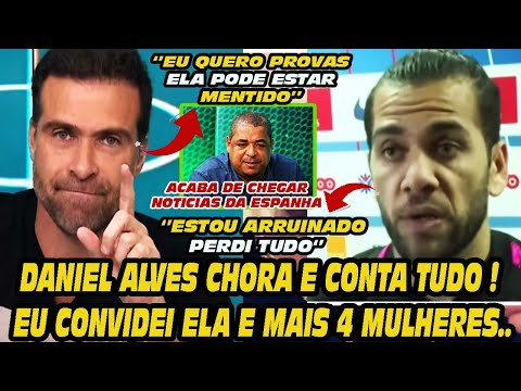 DANIEL ALVES CHOROU - EU QUERO A VERDADE, ELE PODE SER ? - PILHADO CONTA TUDO !