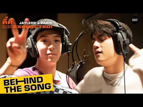 JAYLERRxPARIS -  ดี๊ดี (UNEXPECTED) Behind The Song