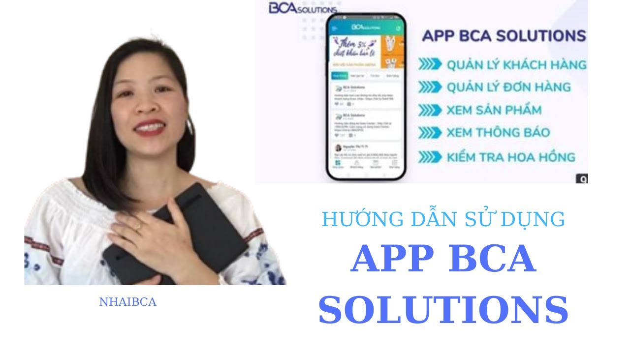 HƯỚNG DẪN SỬ DỤNG APP BCA SOLUTIONS| NhaiBCA|BCA Solutions - YouTube