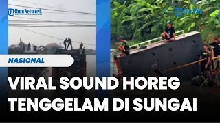Viral  Sound Horeg Tenggelam Di Sungai Saat Tradisi Nyadran