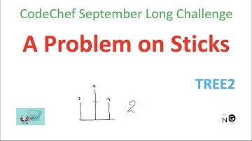 a problem on sticks codechef | codechef september long challenge | TREE2