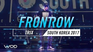 TRIX | FrontRow | World of Dance South Korea Qualifier 2017 | #WODSK17