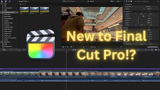 Final Cut Pro for Beginners – Learning Editing Together