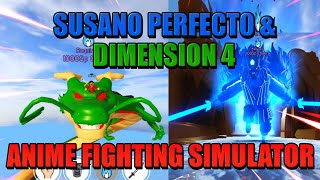 MOSTRANDO LA NUEVA DIMENSION 4 & SUSANO PERFECTO | ANIME FIGHTING SIMULATOR | SHENLONG