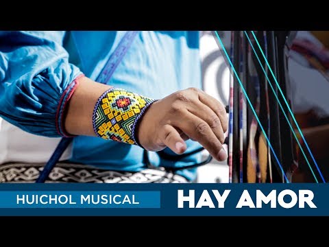 Ay amor - Huichol Musical
