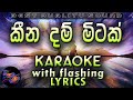 Keena Dam Mitak Karaoke with Lyrics (Without Voice)