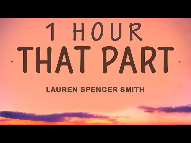 Lauren Spencer Smith - That Part (Lyrics) | 1 HOUR class=
