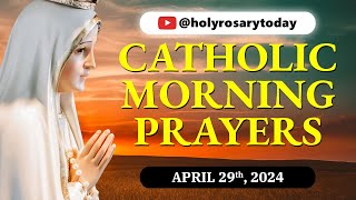 CATHOLIC MORNING PRAYERS TO START YOUR DAY  Monday, April 29, 2024  #holyrosarytoday