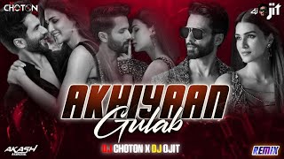Akhiyaan Gulaab (Remix) - DJ Choton X DJ Ojit