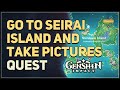 Go to Seirai Island and take pictures Genshin Impact