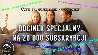 Odcinek specjalny na 20 000 subskrypcji - Q&A - pytania i odpowiedzi.