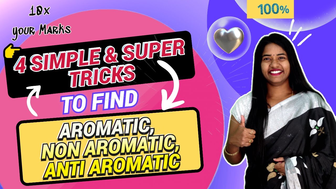 4 Simple &  Super Tricks to find Aromatic,  Non Aromatic and Aromatic Compounds by Komali Mam