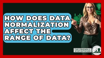 How Does Data Normalization Affect The Range Of Data? - The Friendly Statistician