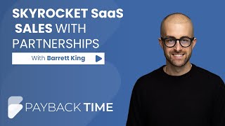 How To Skyrocket SaaS Sales with Partnerships with Barrett King