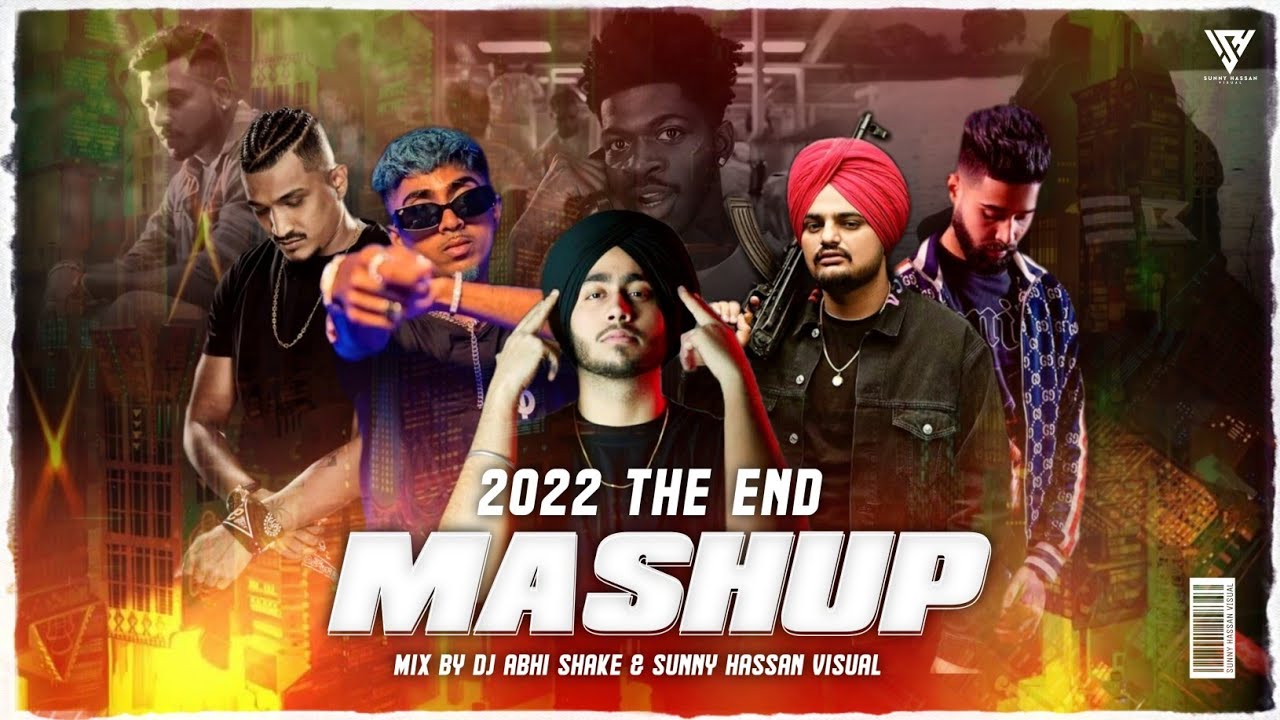 #2022 THE END MASHUP | Sidhu Moosewala |Ap Dhillon | Divine | Mc Stan | King & Emiway | Sunny Hassan