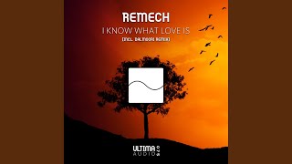 I Know What Love Is original Mix