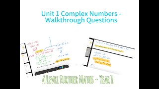 AS Level Further Maths Unit 1 - Complex Numbers: Practice Exam Questions Walkthrough