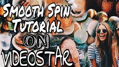 Smooth Spin Tutorial — (VIDEOSTAR)