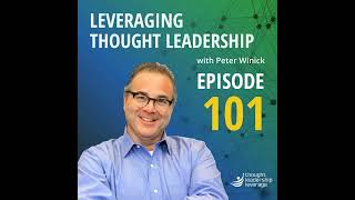 Leveraging Thought Leadership With Peter Winick – Episode 101 - David Benjamin