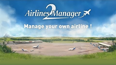 Teaser tycoon game Airlines-Manager (iPhone, iPad and Android) : manage your own airline