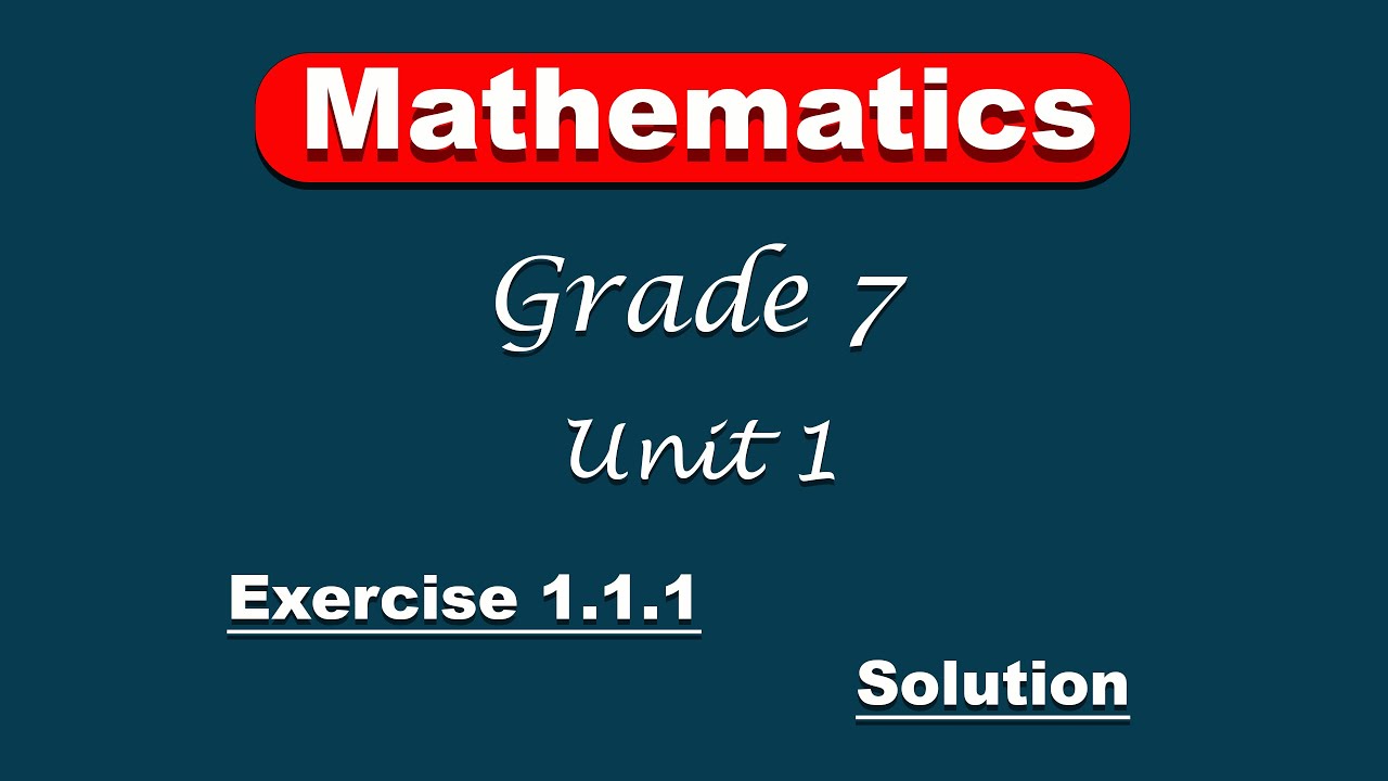 Grade 7 mathematics unit 1 Exercise 1.1.1 solution - YouTube