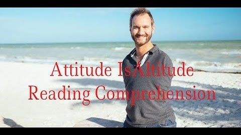 Attitude Is Altitude | Reading Comprehension | Nick Vujicic | 10th English