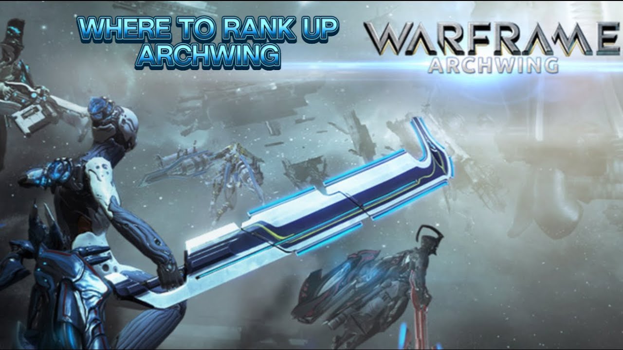 WARFRAME- RANK UP ARCHWING FAST