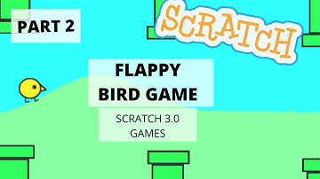 Flappy Bird Game  ( Part 2 )| Scratch 3.0 Games | Scratch Tutorials .