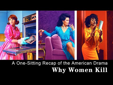 A One-Sitting Recap of the American Drama Why Women kill