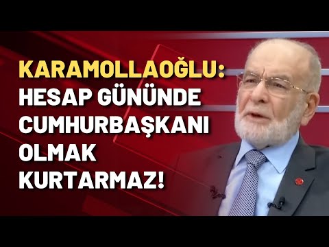 Temel Karamollaoğlu: Hesap gününde Cumhurbaşkanı olmak kurtarmaz!