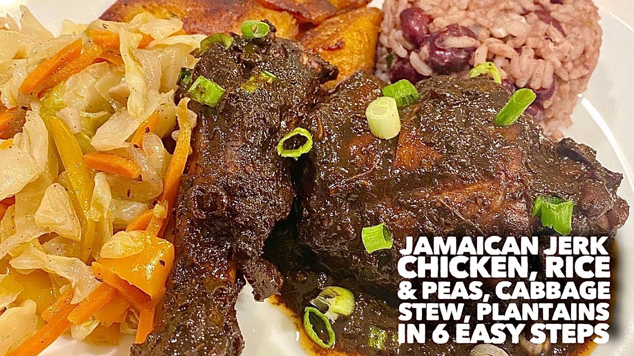 Jerk Chicken Rice And Peas Cabbage Stew Plantains In 6 Easy Steps