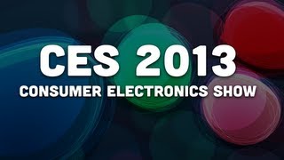 CES 2013: Recap (Part 1)