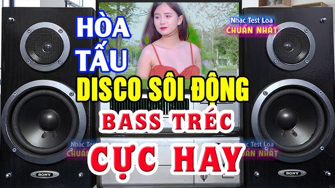 Nhạc Test Loa CỰC CHUẨN Bass Trelbe Cực Hay - Nhạc Disco Không Lời ...