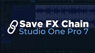 Save FX Chain | Studio One Pro 7