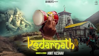 Kedarnath - Official 4K Video Amit Keshav Shiv Ji Song 2023 Ar Beats 2023 Bholenath Song