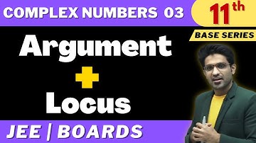 Complex Numbers 03 | Argument | Locus | Class 11 | BASE SERIES | Bhannat Maths