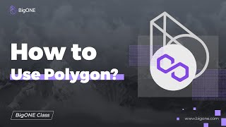 BigONE Exchange : What is Polygon ? How to use Polygon? screenshot 1