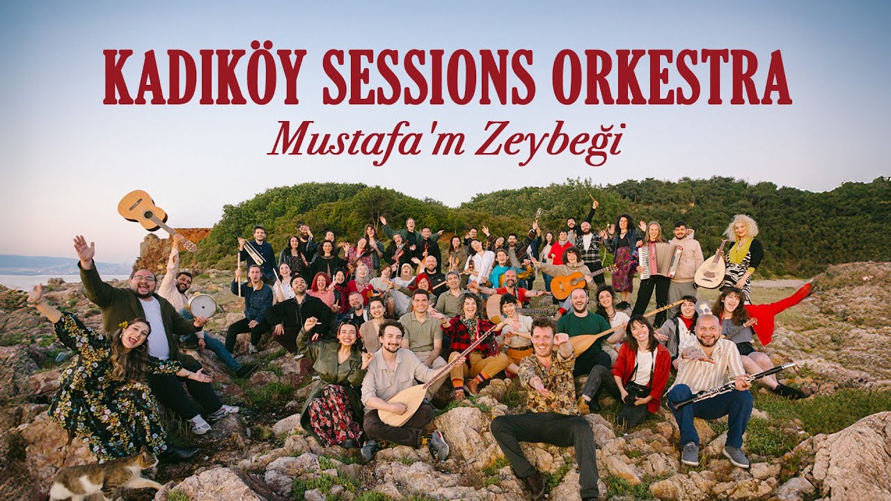 KADIKÖY SESSIONS ORKESTRA - Mustafa'm Zeybeği